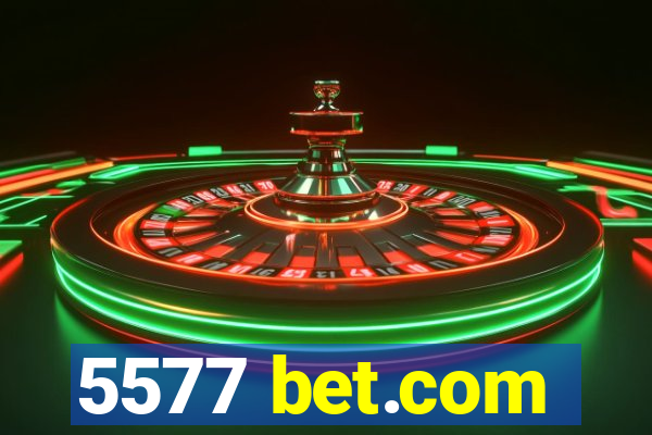5577 bet.com